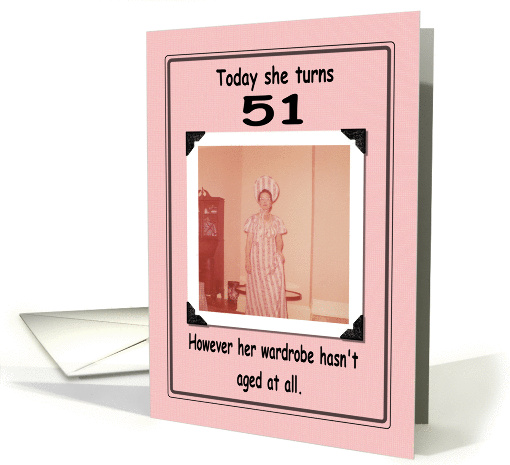 51st Birthday - FUNNY card (384522)