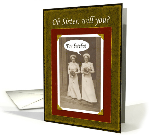 Sister be my Bridesmaid card (389369)