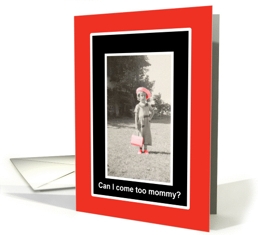 Can I come too Mommy - Red Hat card (393474)