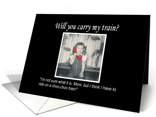 Will you carry my train? card (394179)