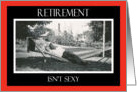 Retirement isn’t Sexy - Invitation card