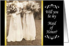 Will you be my Maid of Honor? card