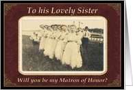 Future Sister in Law, Will you be my Matron of Honor? card