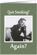 Quit Smoking- AGAIN? card