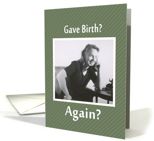 New Baby - AGAIN? card (406977)