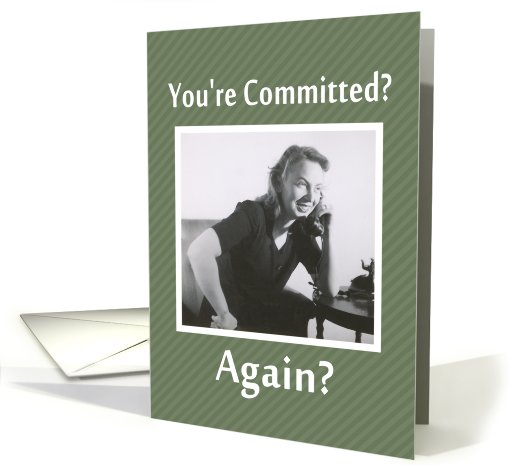 You're Committed - AGAIN? - Civil Union Commitment card (406983)