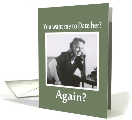 Date her - AGAIN? card (406984)