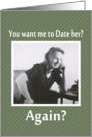 Date her - AGAIN? card