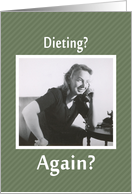 Dieting - AGAIN? card