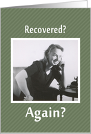 Recovered - AGAIN?