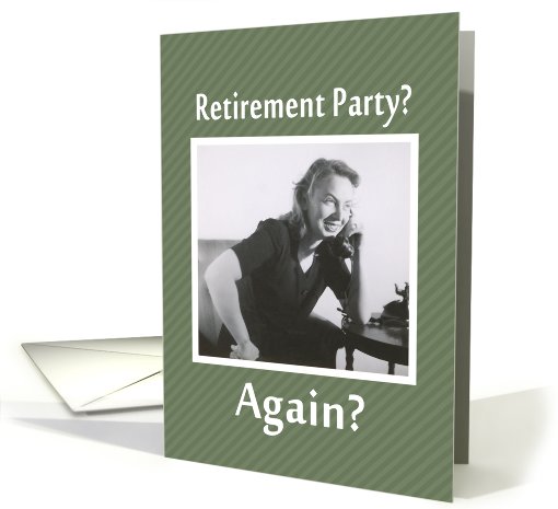 Retire - AGAIN?   Invitation card (407000)