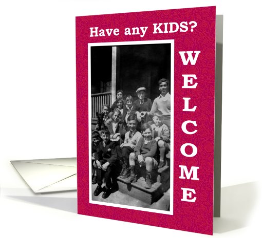 Have any Kids? Welcome to Neighborhood - Vintage card (410116)