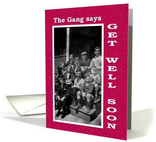Gang says Get Well Soon card (410135)