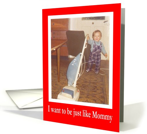 Just like Mom - FUNNY card (413693)