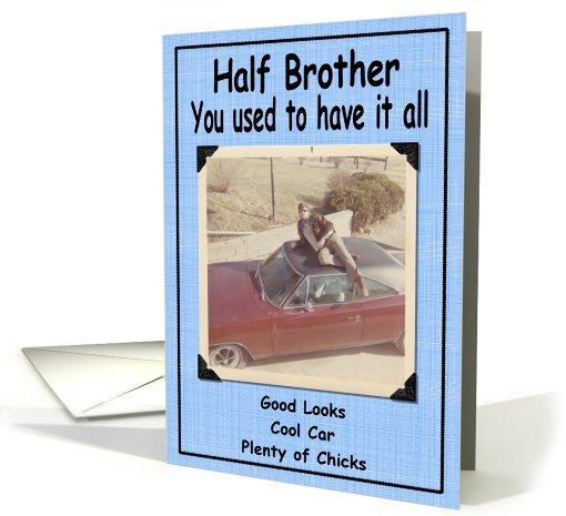 Funny Birthday Half Brother card (416198)