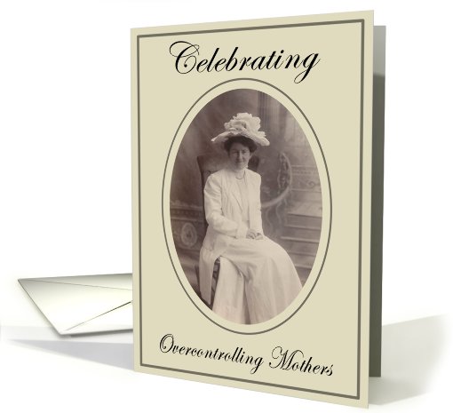 Overcontrolling Mothers - Humor card (416897)