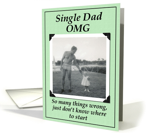 Single Dad OMG - Birthday from Daughter card (428580)