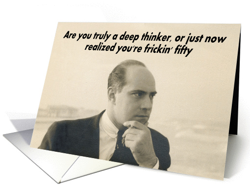 Deep Thinker - 50th Birthday Husband card (431033)