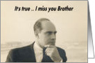 I Miss You - Brother card