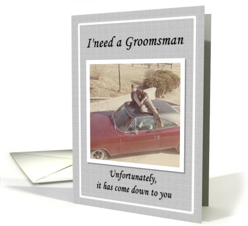 Be my Groomsman - Funny card (442358)