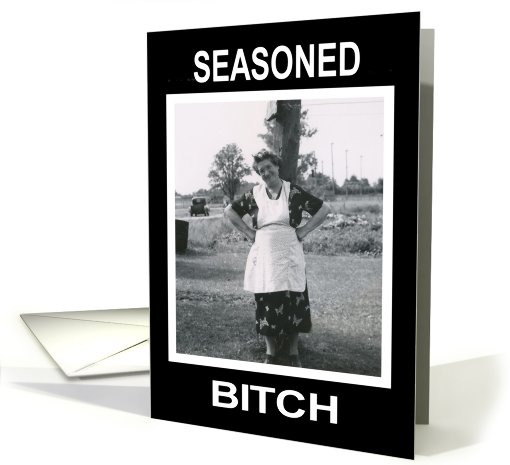 Seasoned Bitch - Funny - Retro card (487394)