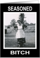 Seasoned Bitch Birthday for Friend - Funny - Retro card