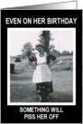 Her Birthday - Funny card