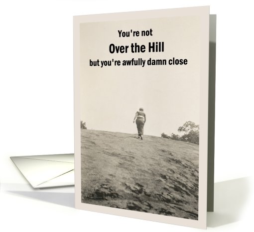 Over the Hill Birthday for her - humor card (491799)