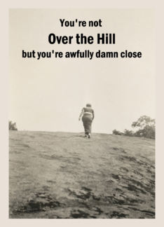 Over the Hill...