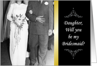 Will you be my Bridesmaid - Daughter card
