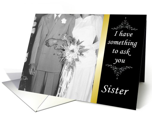 Will you be my Bridesmaid - Sister card (495518)