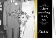 Will you be my Bridesmaid - Sister card