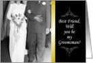 Will you be my Groomsman - Best Friend card