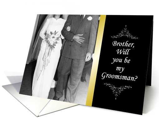Will you be my Groomsman -  Brother card (495528)
