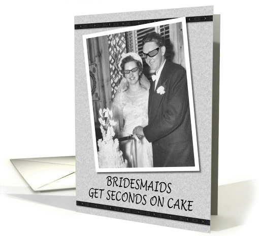 Sister - FREE CAKE - Be my Bridesmaid?- Humor Funny card (495661)