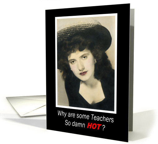 She's HOT Birthday  - TEACHER card (515074)