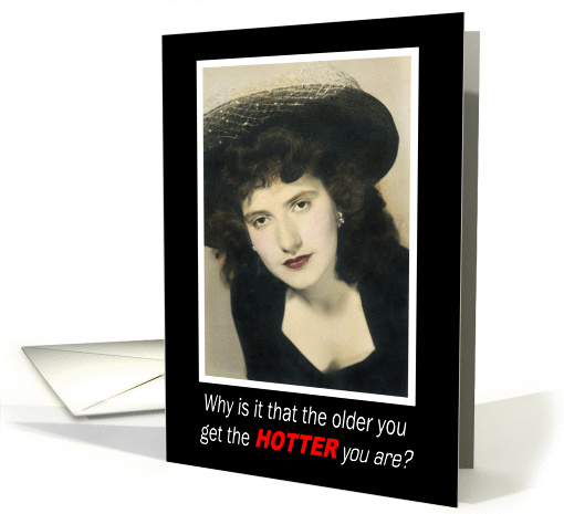 She's getting HOTTER Birthday card (515079)