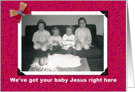 Baby Jesus Right Here - Christmas Holiday card