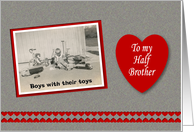 Valentine’s Day Half Brother - Boy Toys card