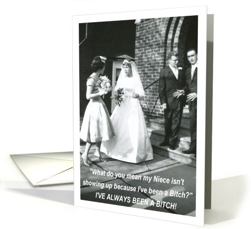Bitchy Bride to Niece Bridesmaid card (548235)
