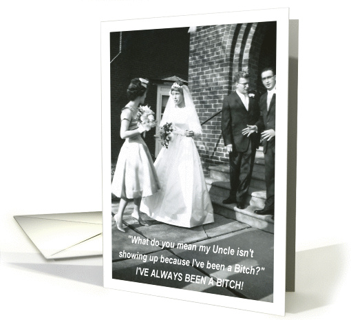 Bitchy Bride to Uncle walk down aisle card (548298)