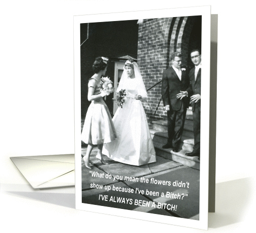 Bitchy Bride to Florist card (548338)