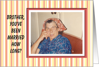 Brother Wedding Anniversary Congratulations - Funny card