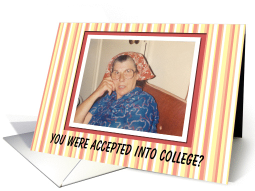 College Acceptance Congratulations - Funny card (563475)