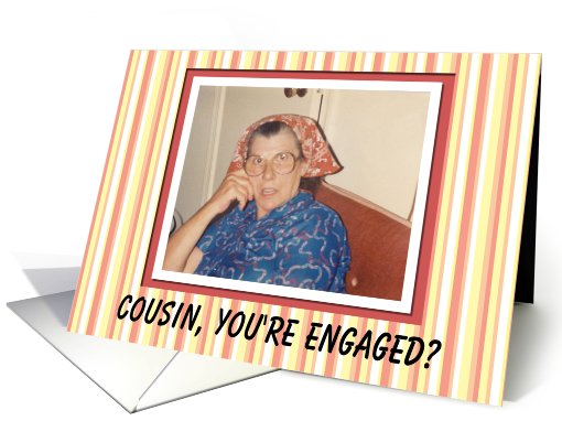Cousin Engaged Congratulations - I APPROVE! card (564489)