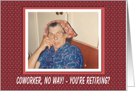 Coworker Retirement Congratulations - FUNNY card