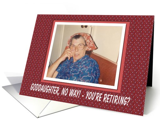 Goddaughter Retirement Congratulations - FUNNY card (565096)