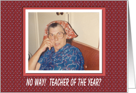 teacher of the Year Congratulations - FUNNY card