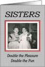 Sister Birthday - FUNNY card
