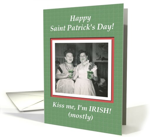 Saint Patrick's Day Kiss Me Irish Gals - FUNNY card (567845)